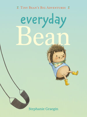 cover image of Everyday Bean (Tiny Bean's Big Adventures, Book #1)